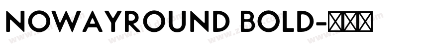 NowayRound Bold字体转换